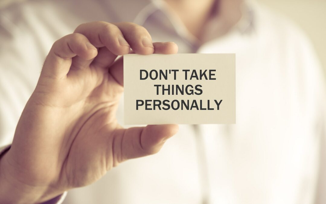 Mastering the Art of Not Taking Things Personally: 7 Key Steps to Freedom